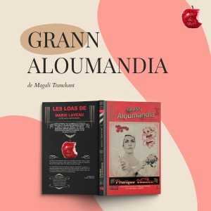 Grann Aloumandia ; Les Loas de Marie Laveau ; Magali Tranchant ; collection Soeurcière ; éditions Me Mine and Myself 2024